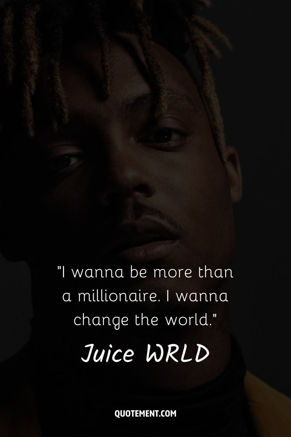 I wanna be more than a millionaire. I wanna change the world