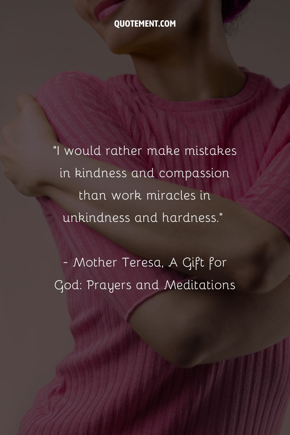 I would rather make mistakes in kindness and compassion than work miracles in unkindness and hardness