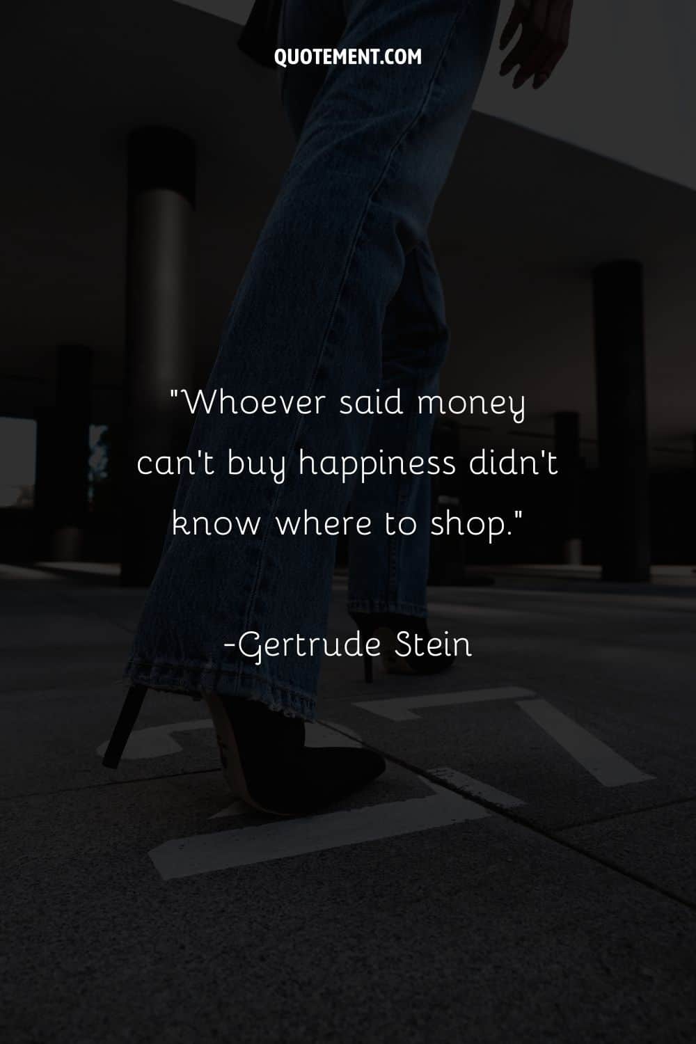 Image of a woman wearing blue jeans and high heels representing quote on money.