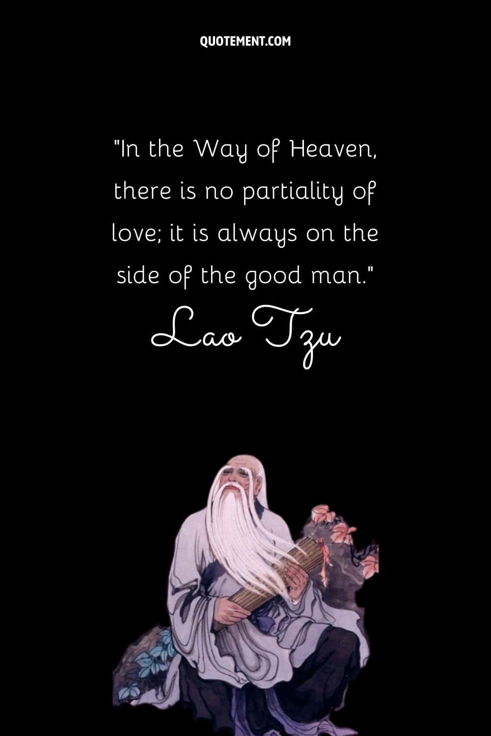 In the Way of Heaven, there is no partiality of love; it is always on the side of the good man.