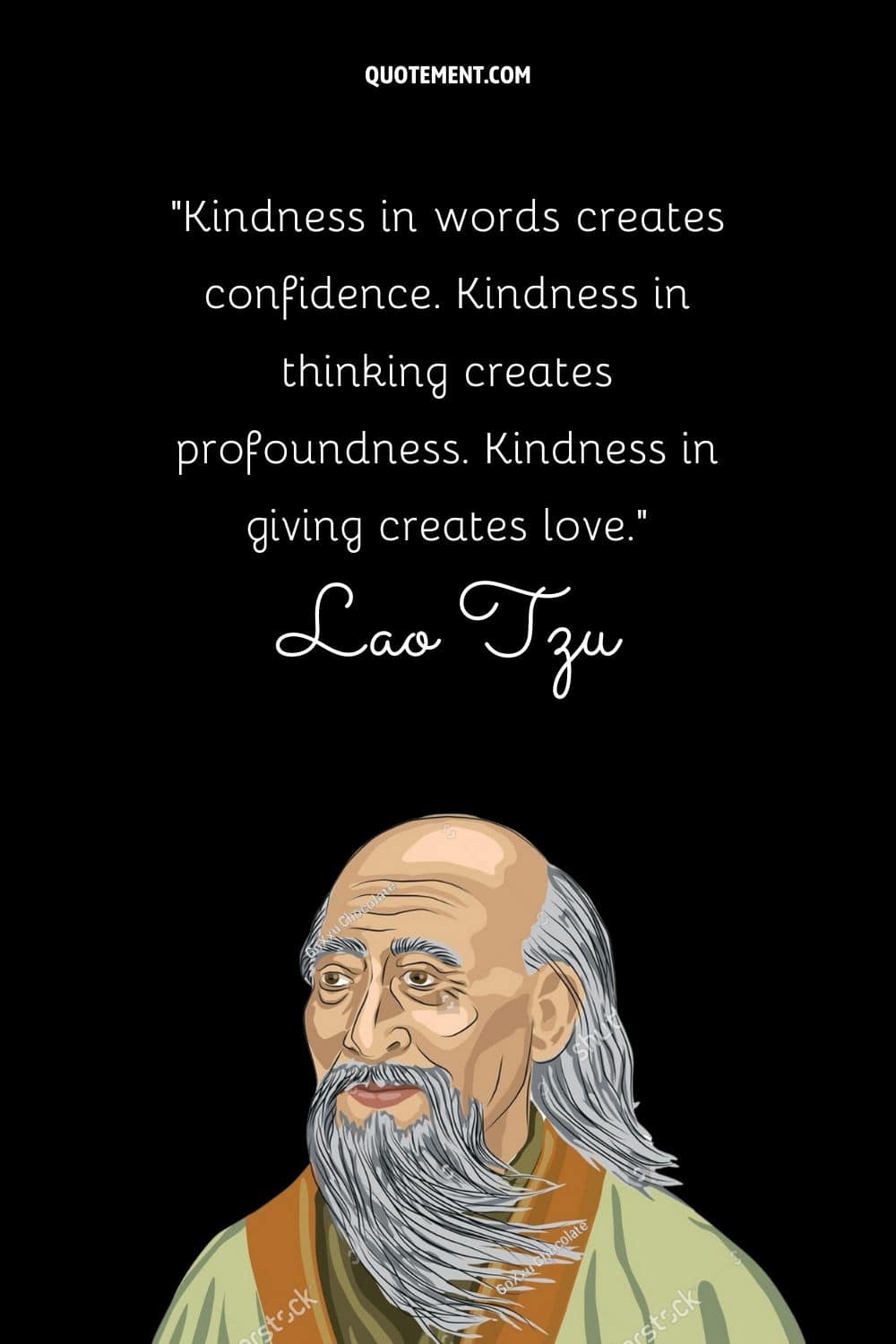 Kindness in words creates confidence. Kindness in thinking creates profoundness. Kindness in giving creates love