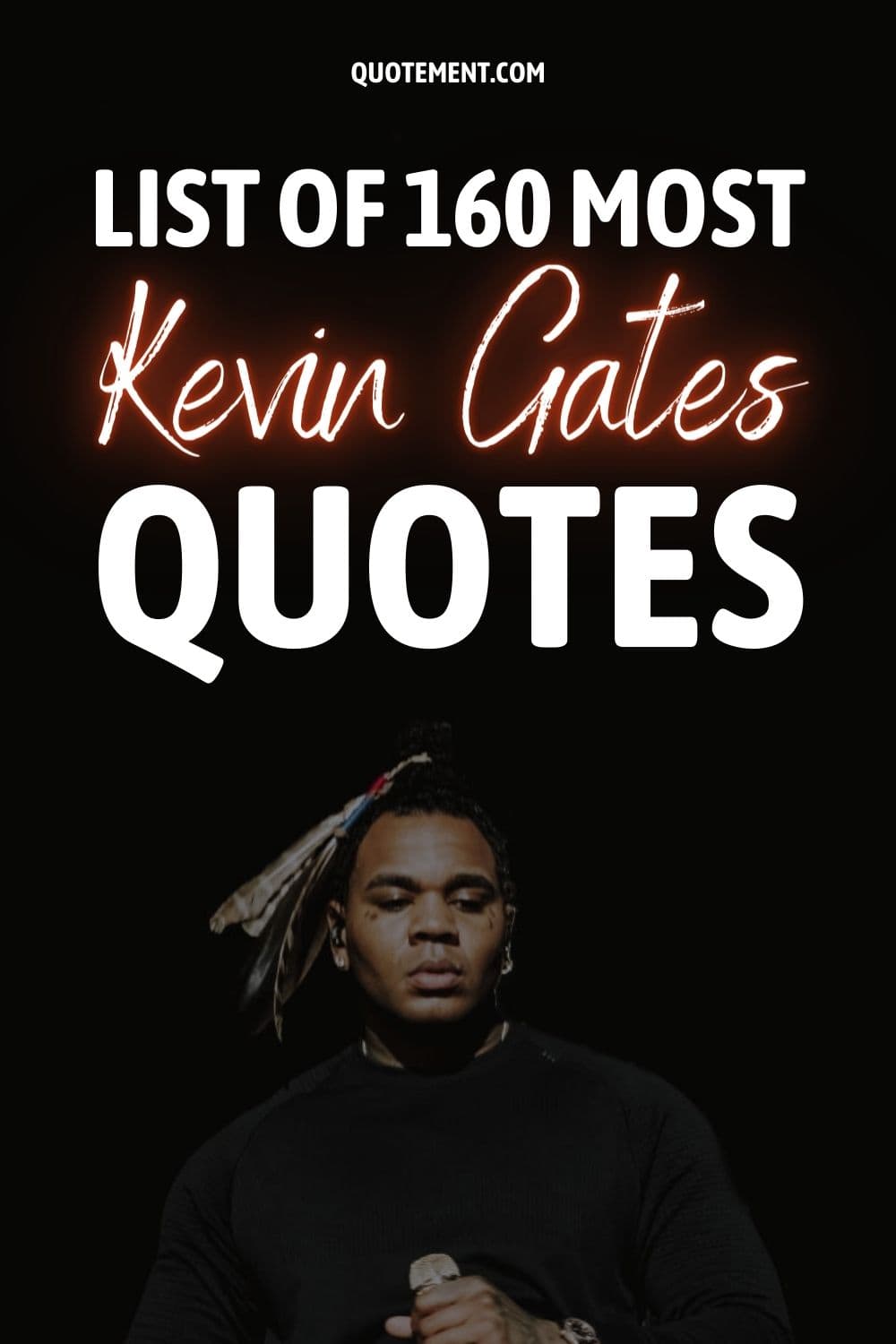 List Of 160 Most Inspirational Kevin Gates Quotes
