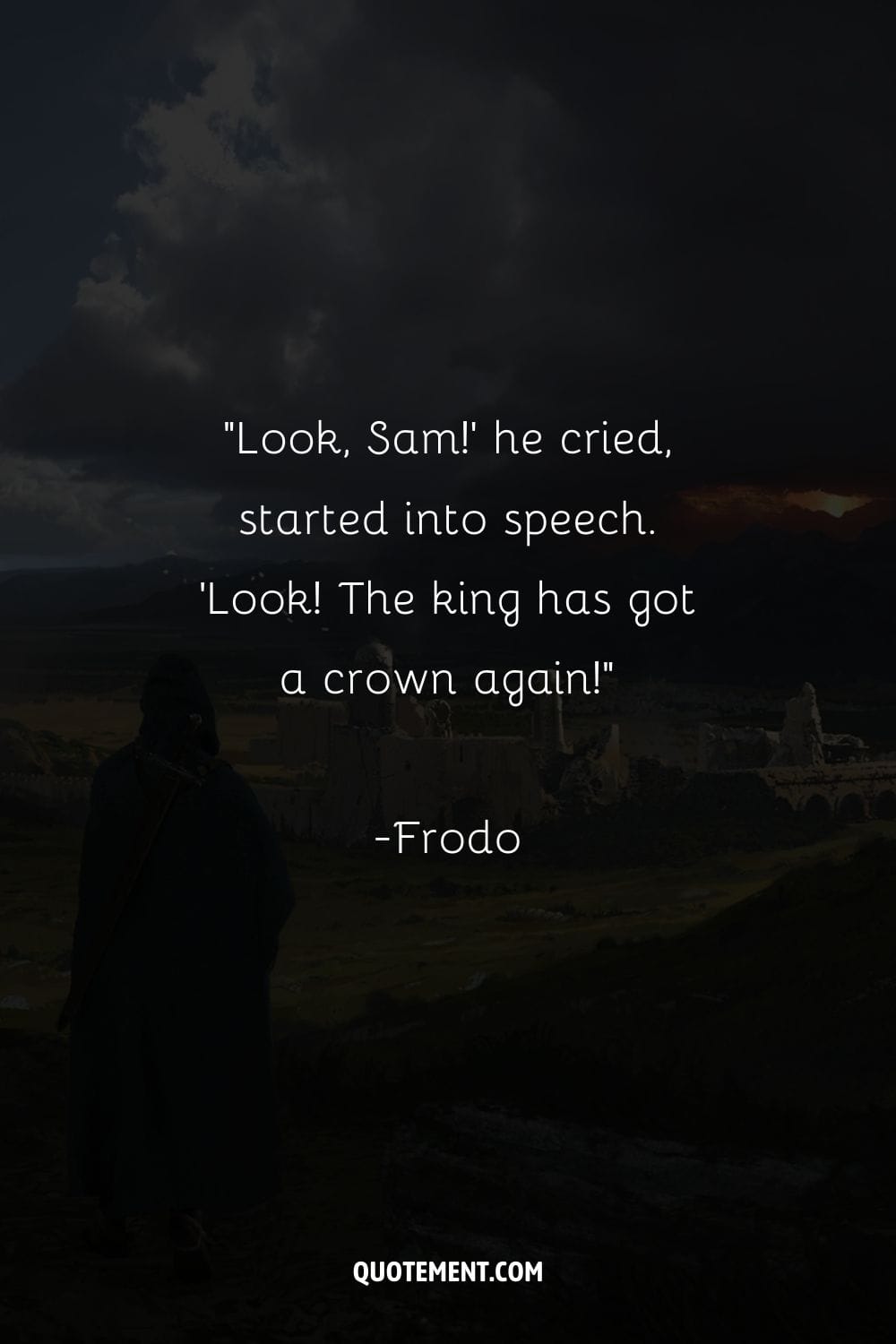 Look, Sam!' he cried, started into speech. 'Look! The king has got a crown again!
