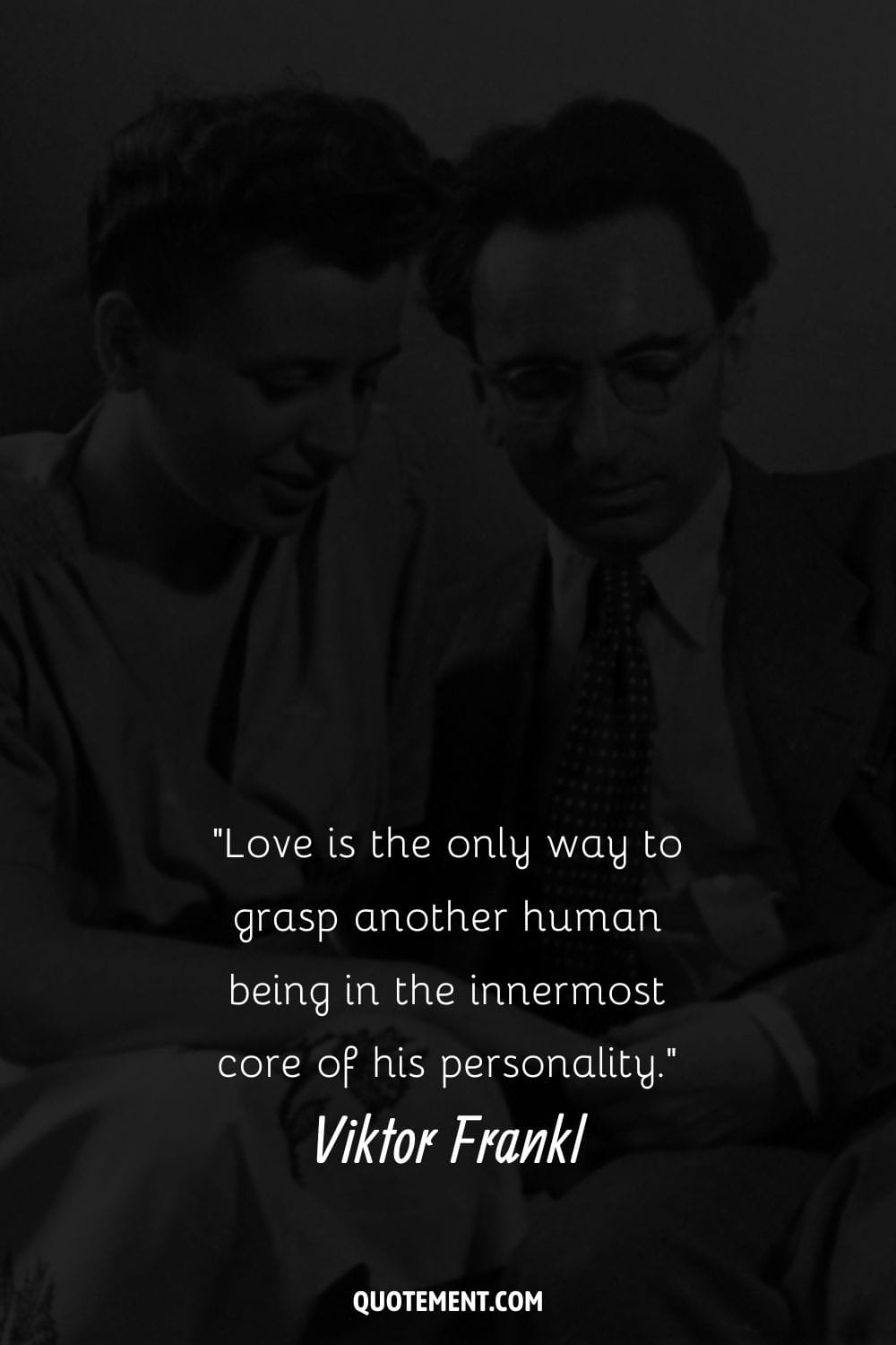 Monochrome image of Viktor Frankl and his wife representing his quote about love.
