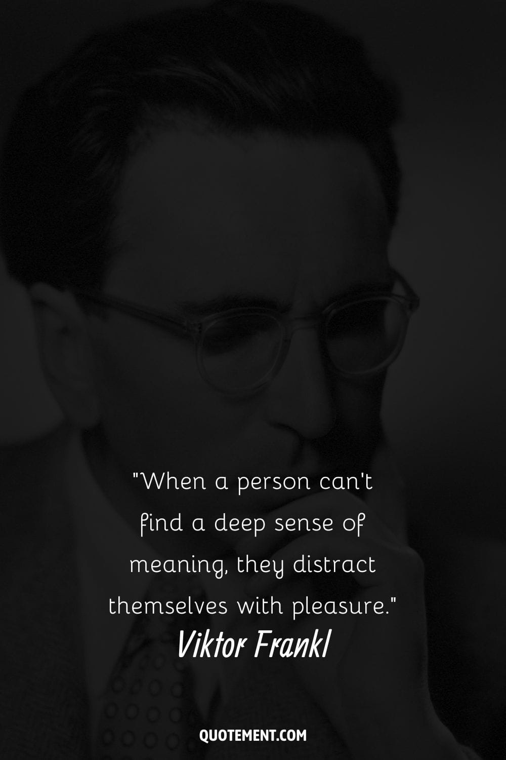 Monochrome image of Viktor Frankl representing his quote on meaning and pleasure.