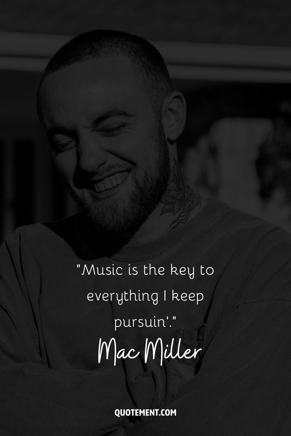 “Music is the key to everything I keep pursuin'.” – Mac Miller