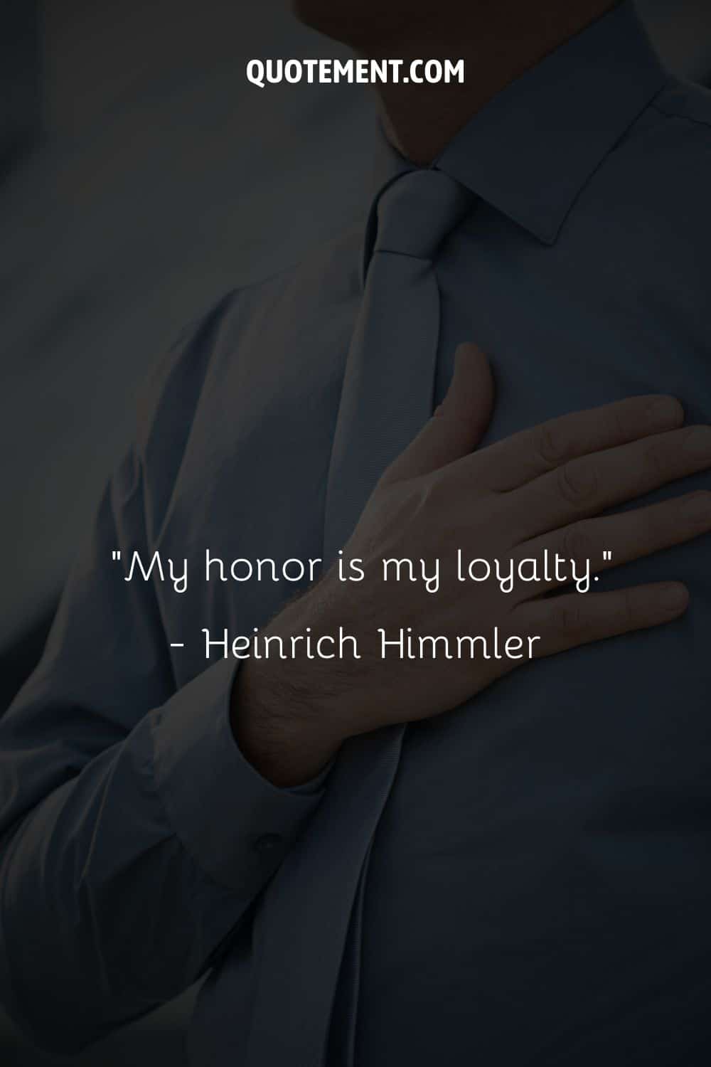 “My honor is my loyalty.” — Heinrich Himmler