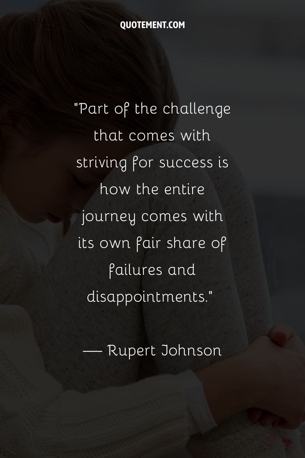 Parte del reto que supone esforzarse por alcanzar el éxito es que todo el camino está plagado de fracasos y decepciones.