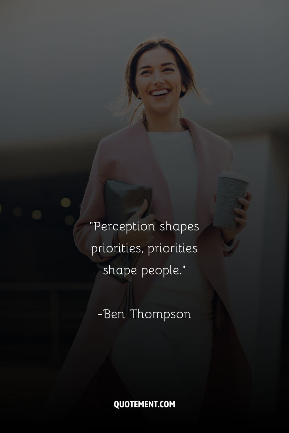 Perception shapes priorities, priorities shape people