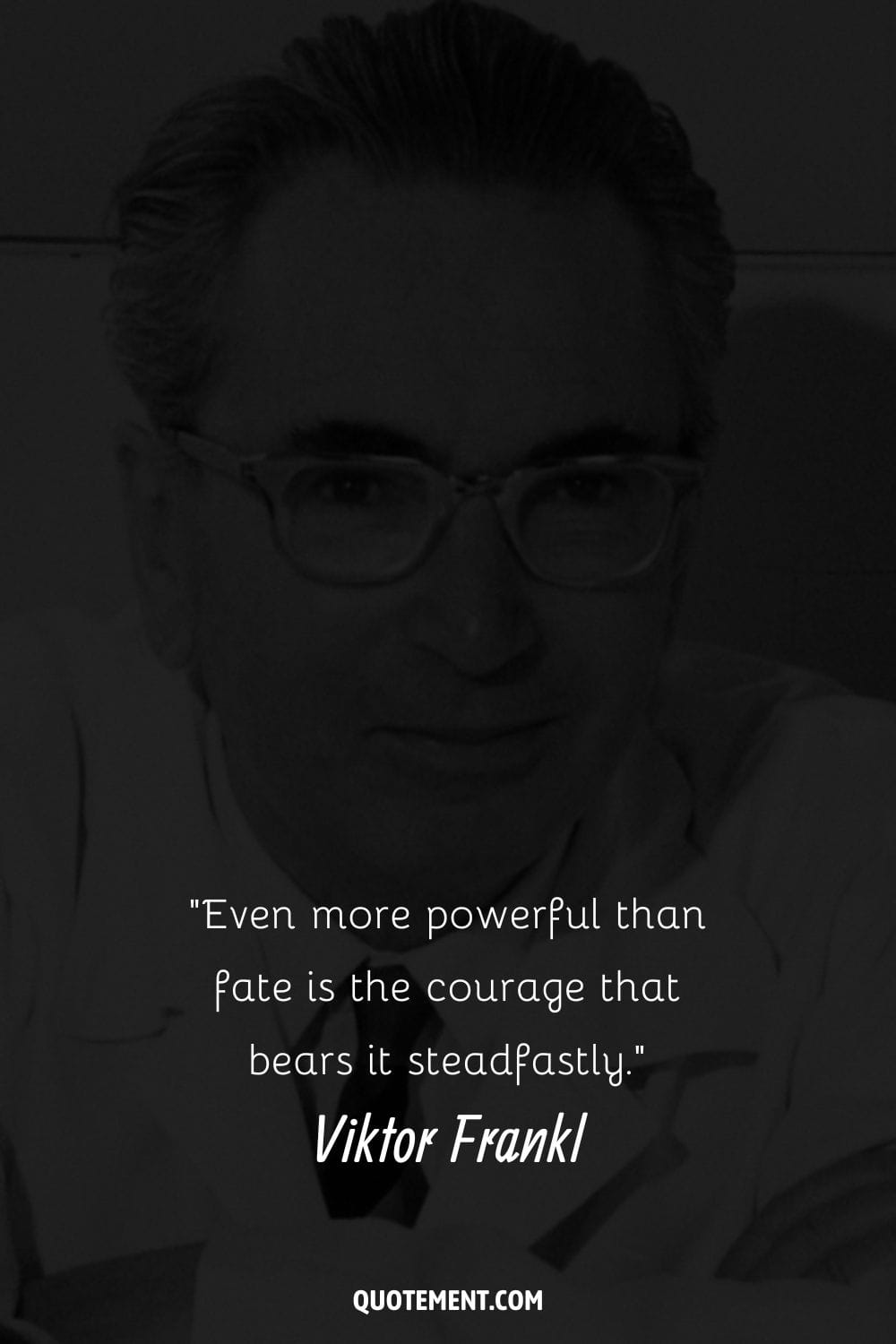 Photograph of Viktor Frankl representing quote about courage.
