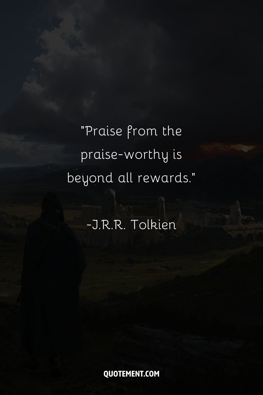 Praise from the praise-worthy is beyond all rewards.
