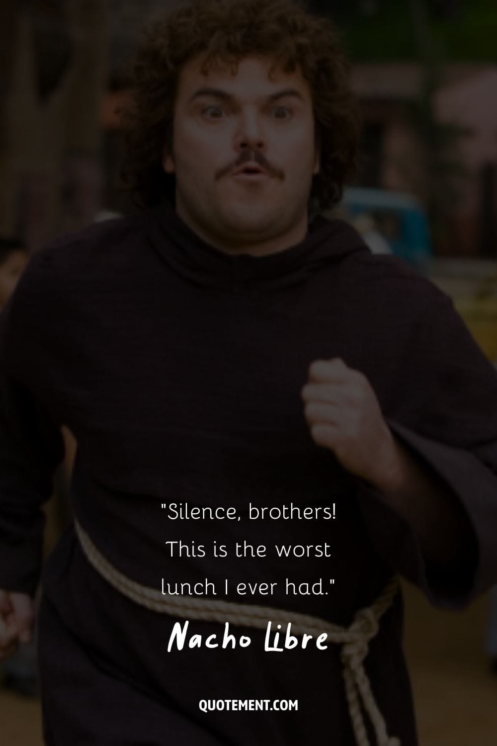 Silence, brothers! This is the worst lunch I ever had.