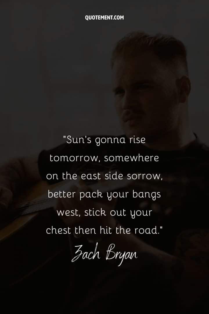 90 Zach Bryan Quotes To Touch Your Soul And Inspire You