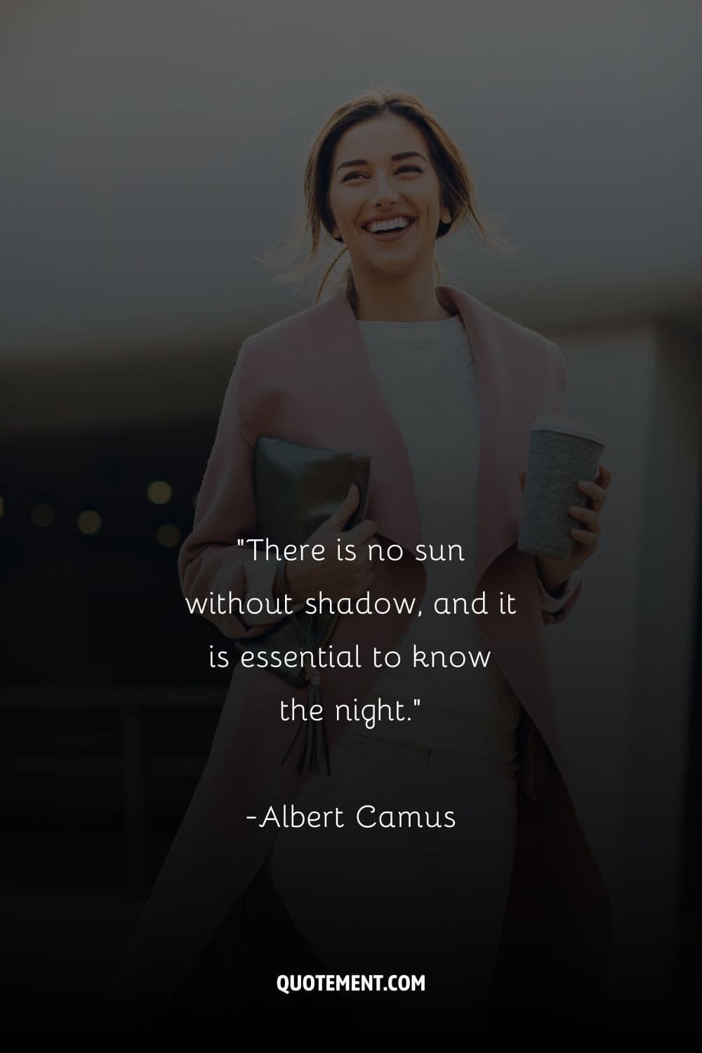 There is no sun without shadow, and it is essential to know the night