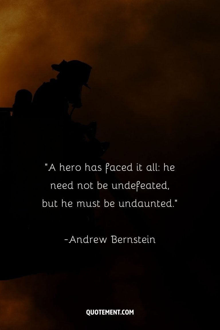 100 Firefighter Quotes To Celebrate Real-Life Heroes