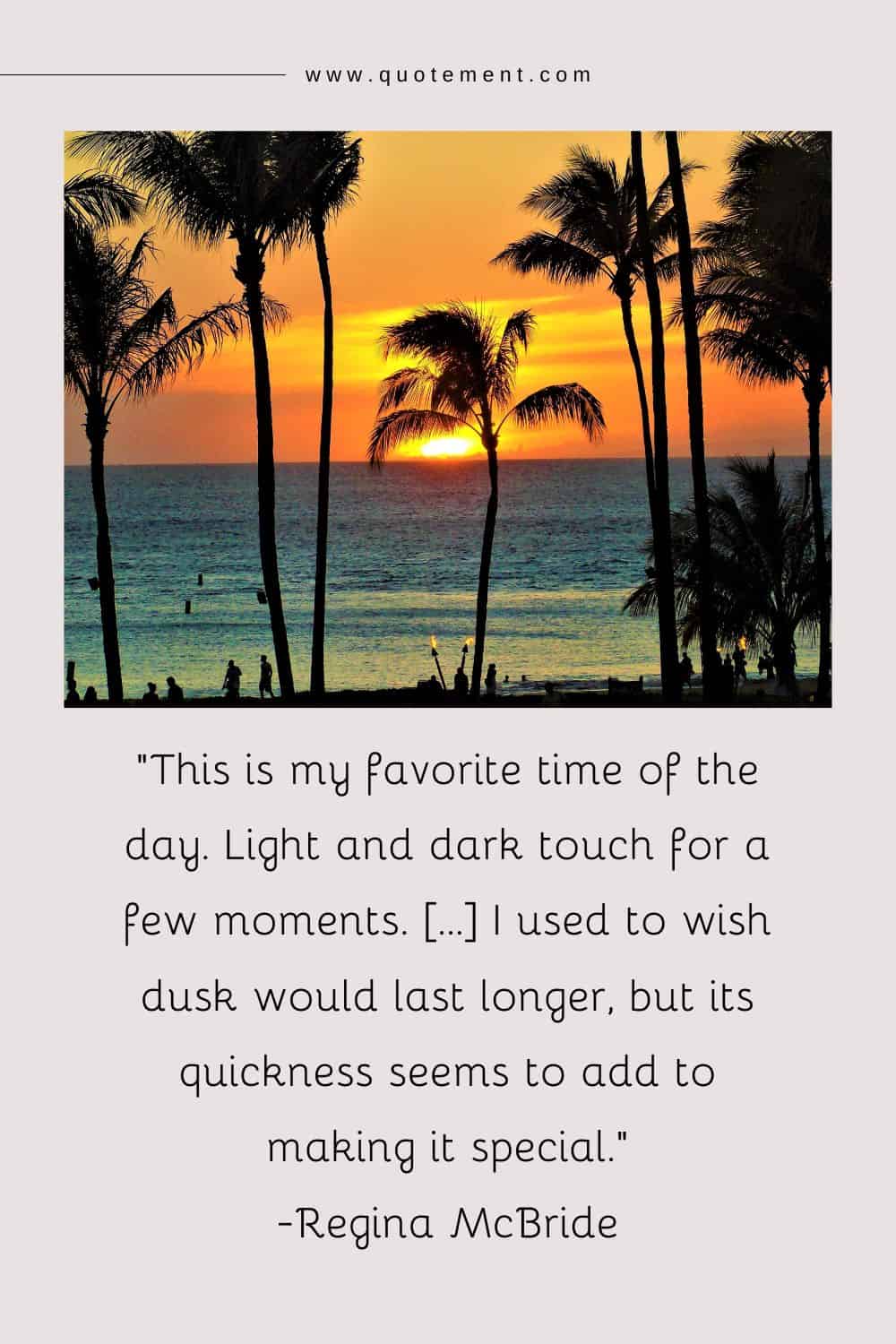 This is my favorite time of the day. Light and dark touch for a few moments. [...] I used to wish dusk would last longer, but its quickness seems to add to making it special