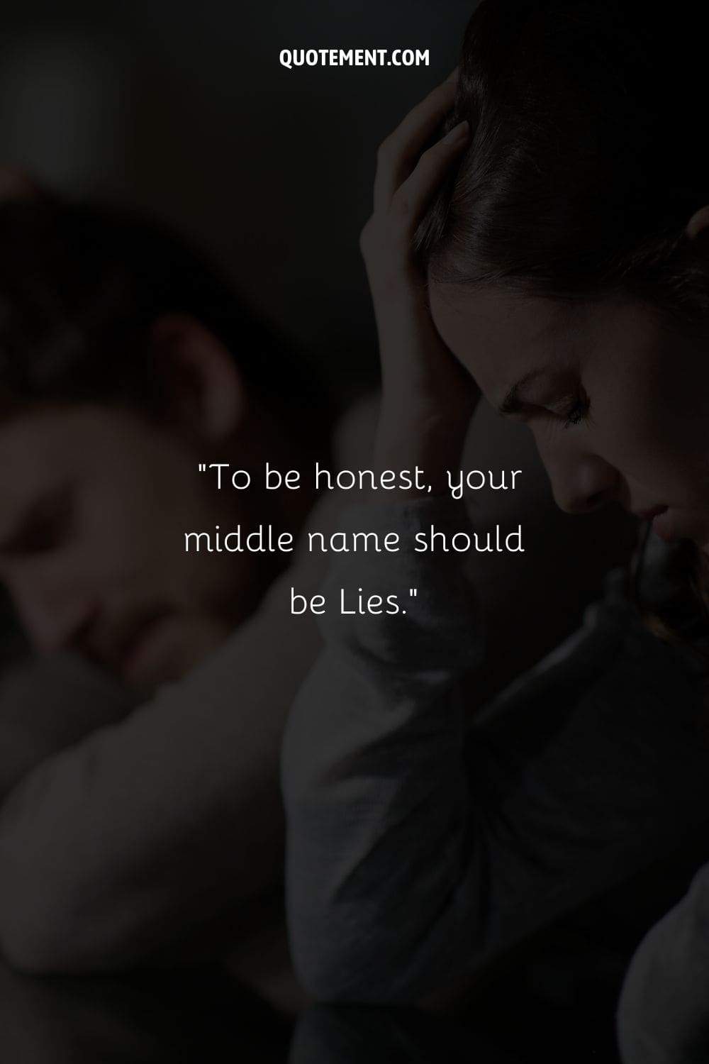 To be honest, your middle name should be Lies