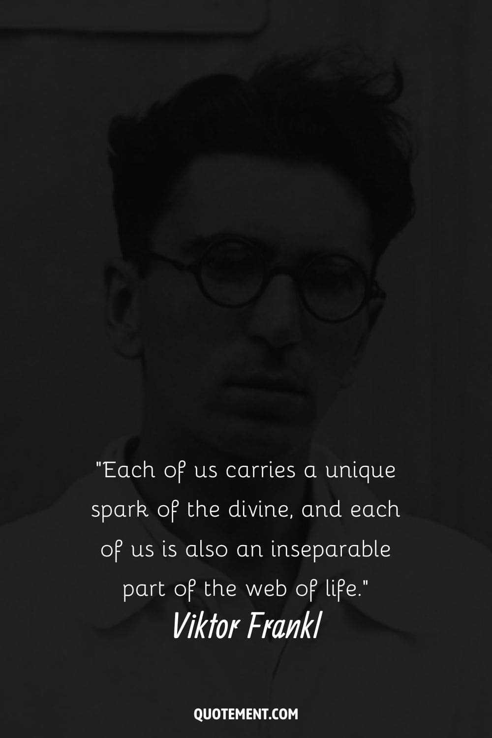 Viktor Frankl wearing white shirt and glasses representing his quote divine spark.