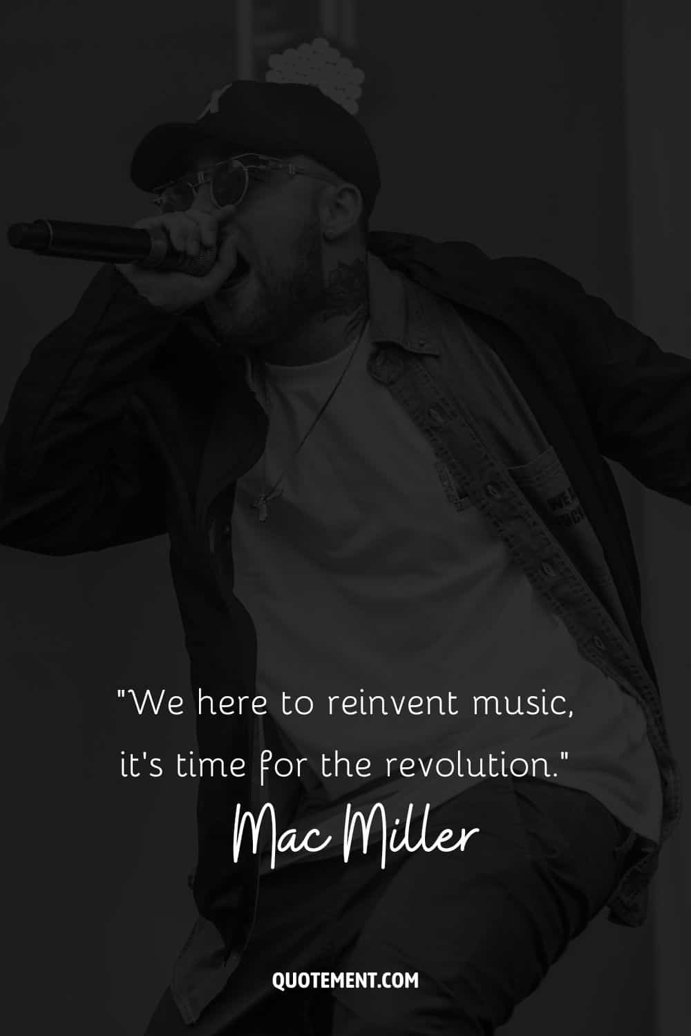 “We here to reinvent music, it's time for the revolution.” – Mac Miller