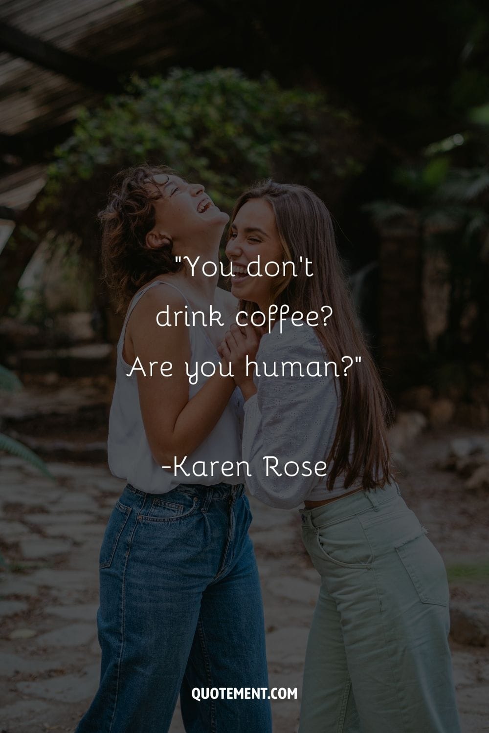 "You don't drink coffee Are you human" - Karen Rose, Every Dark Corner