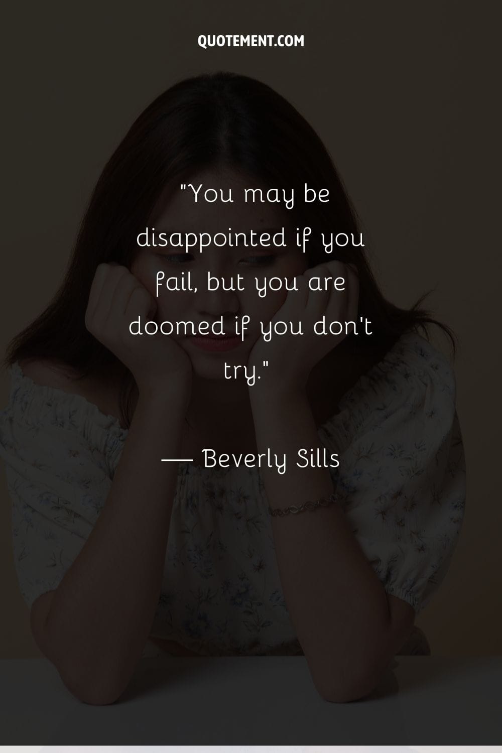 Puedes decepcionarte si fracasas, pero estás condenado si no lo intentas.