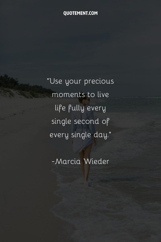 150 Living In This Moment Quotes To Embrace The Here & Now