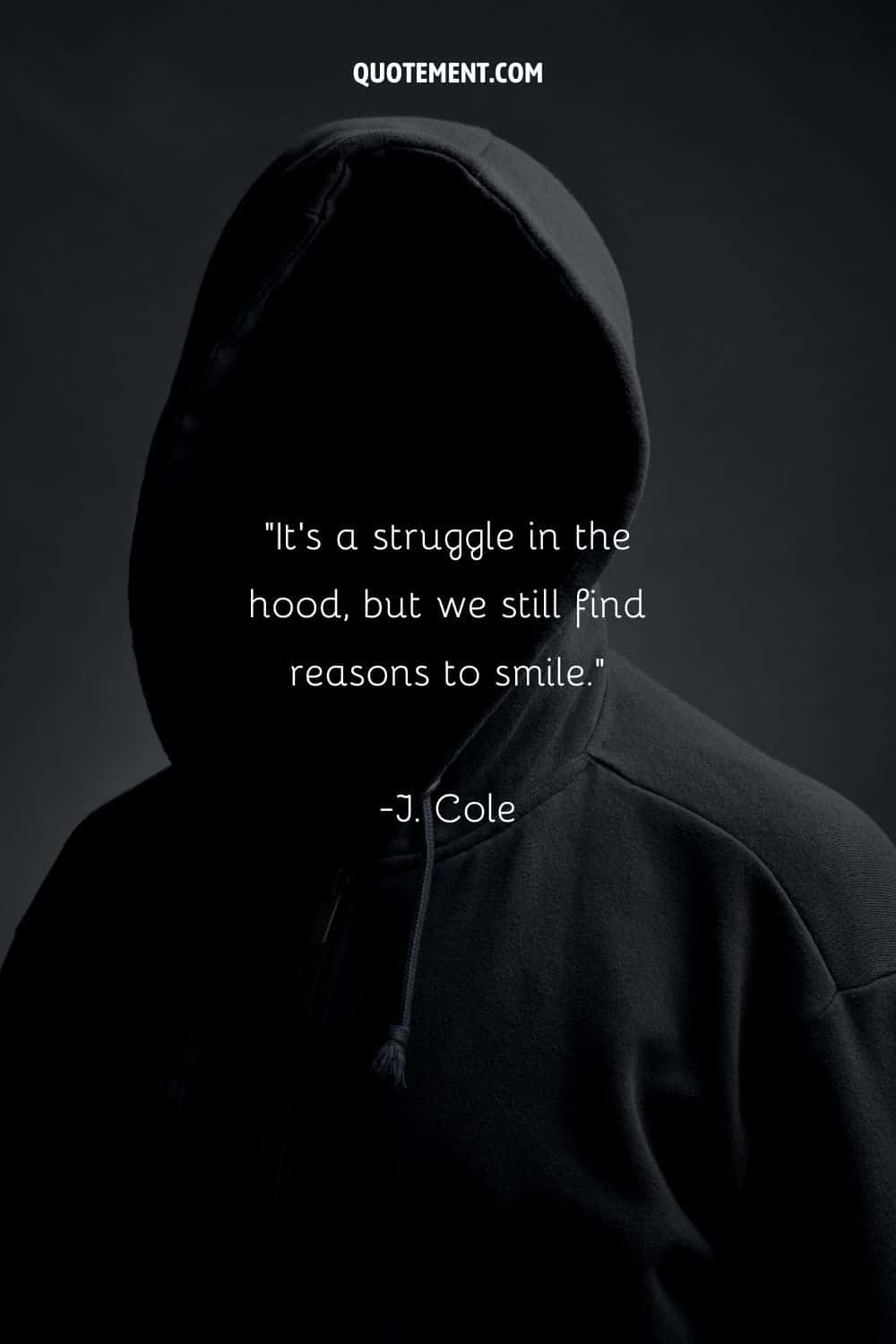 a man wearing a hoodie with his face covered in black representing the best quote about the hood