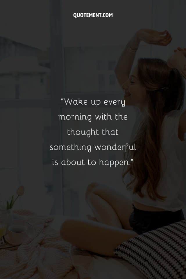 220 Empowering Good Morning Quotes To Embrace The Day