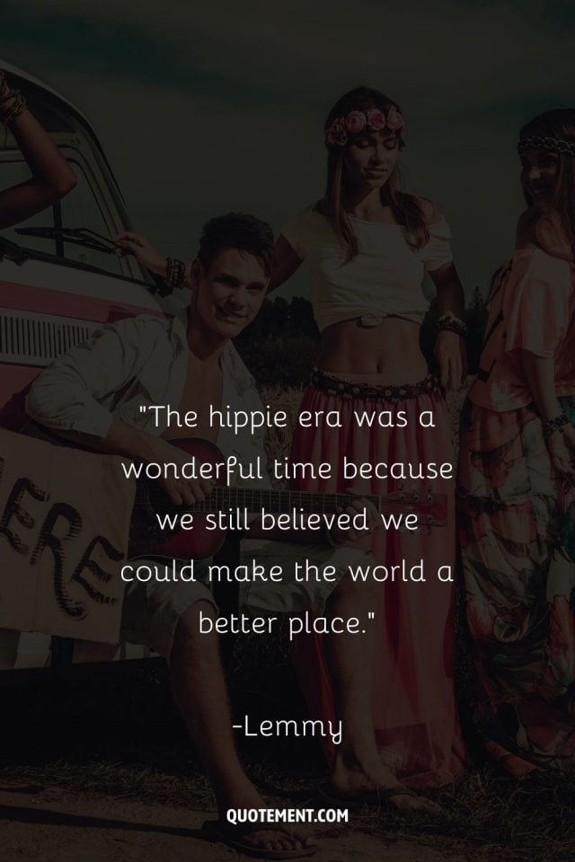 170 Iconic Hippie Quotes To Embrace A FreeSpirited Life