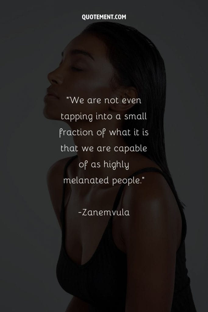 80 Best Melanin Quotes Celebrating Beauty In All Shades