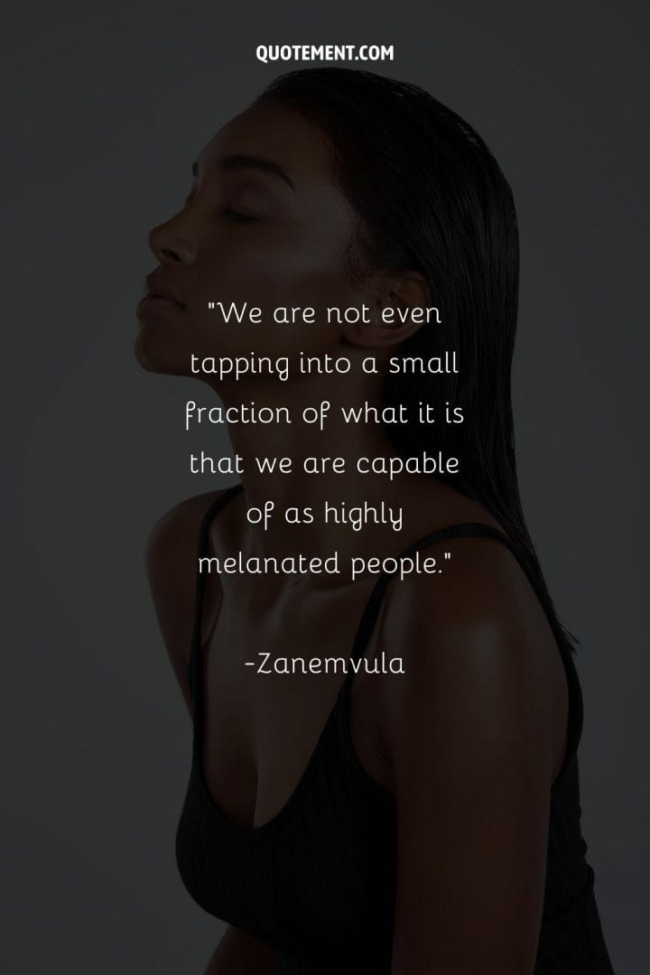 80 Best Melanin Quotes Celebrating Beauty In All Shades