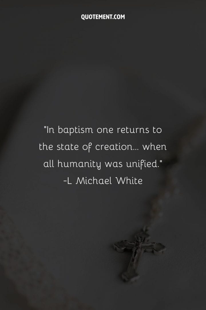 90 Fascinating Baptism Quotes For Spiritual Inspiration