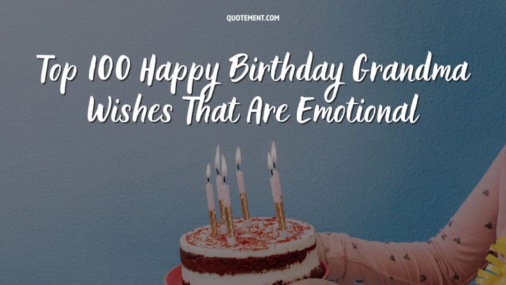 100 Happy Birthday Grandma Wishes That Will Be Cherished