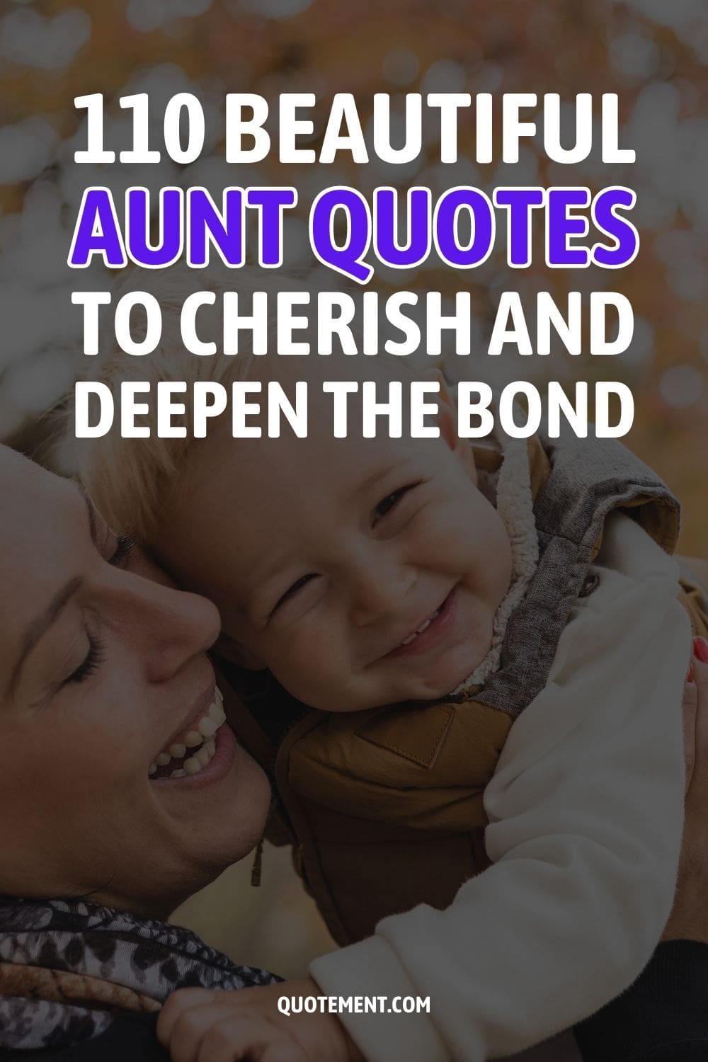 110 Beautiful Aunt Quotes To Cherish And Deepen The Bond