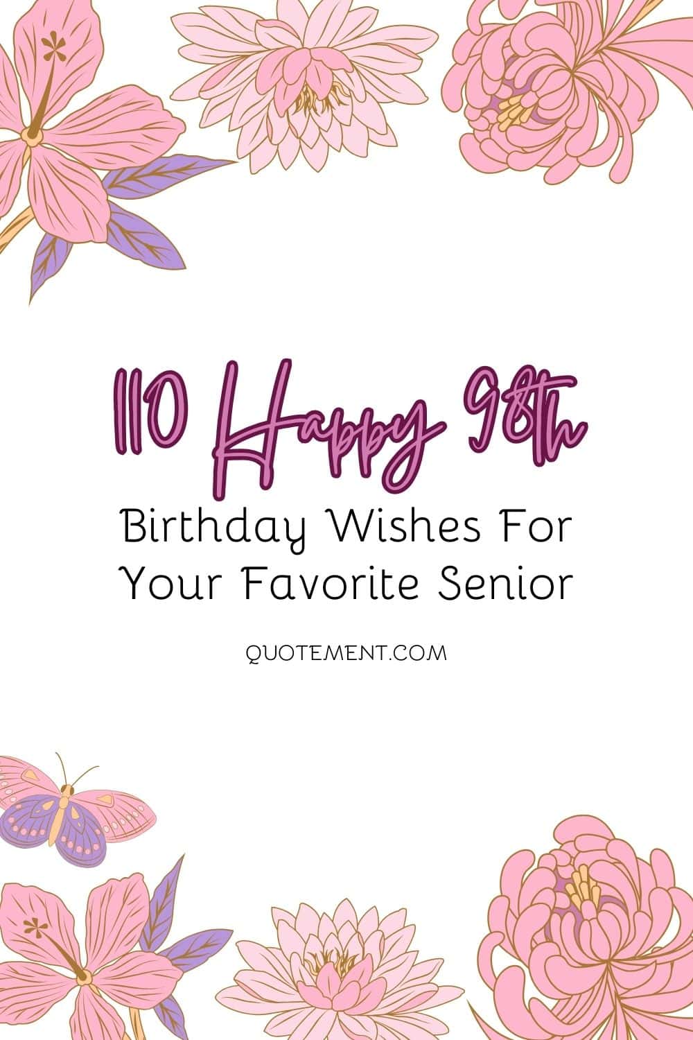 110 Lovely Ways To Wish A Happy 98th Birthday