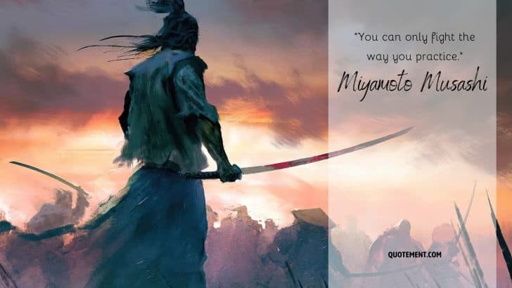 110 Miyamoto Musashi Quotes To Teach You The Art Of Life