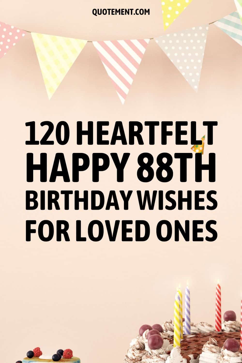 120 Heartfelt Happy 88th Birthday Wishes For Loved Ones