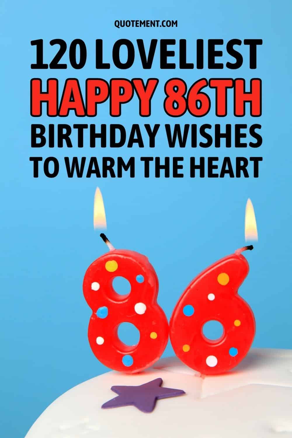 120 Loveliest Happy 86th Birthday Wishes To Warm The Heart
