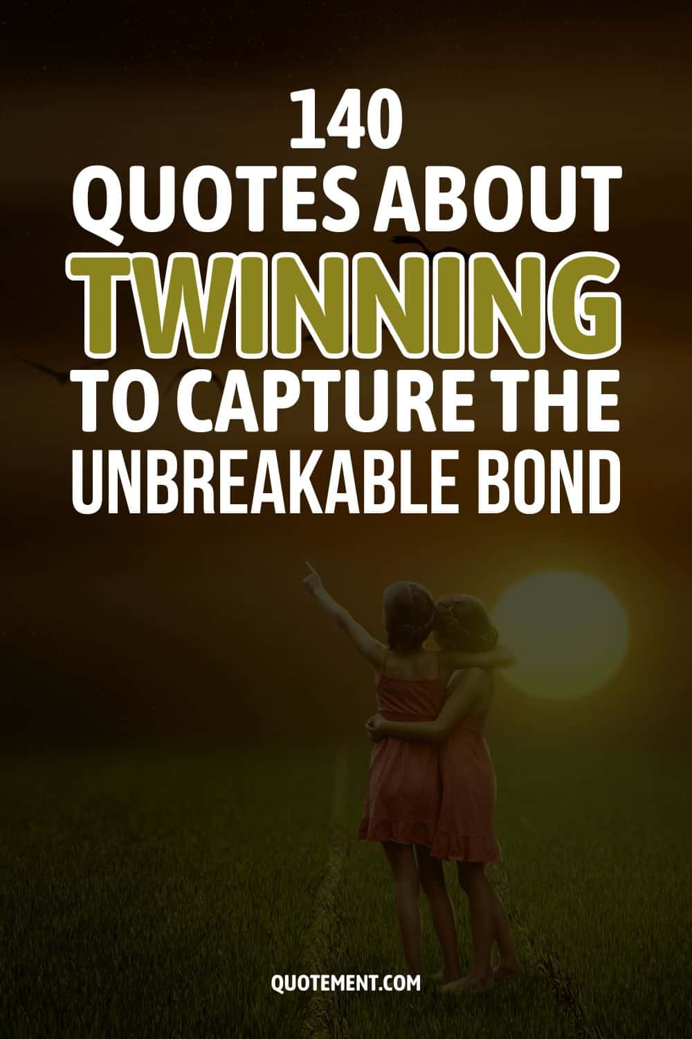 140 Quotes About Twinning To Capture The Unbreakable Bond
