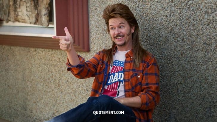 50 Joe Dirt Quotes That Will Make Your Day Dirtier
