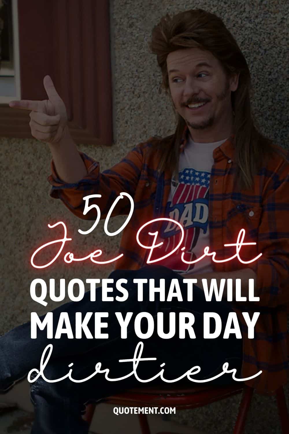 50 frases de Joe Dirt que te harán el día más sucio