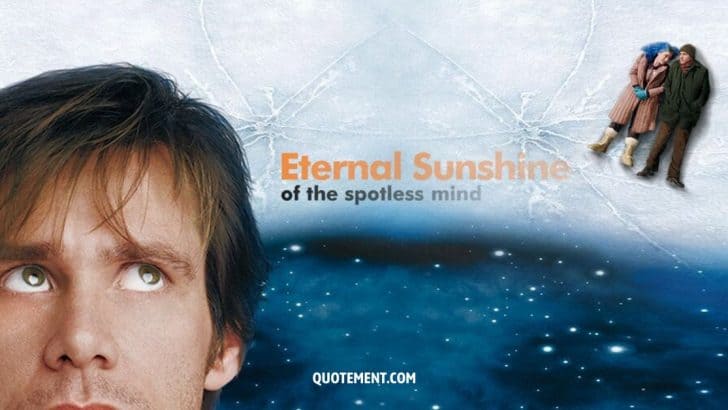 90 Iconic Eternal Sunshine Of The Spotless Mind Quotes