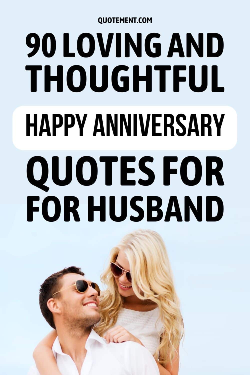 90 Loving and Thoughtful Happy Anniversary Quotes for Husband
