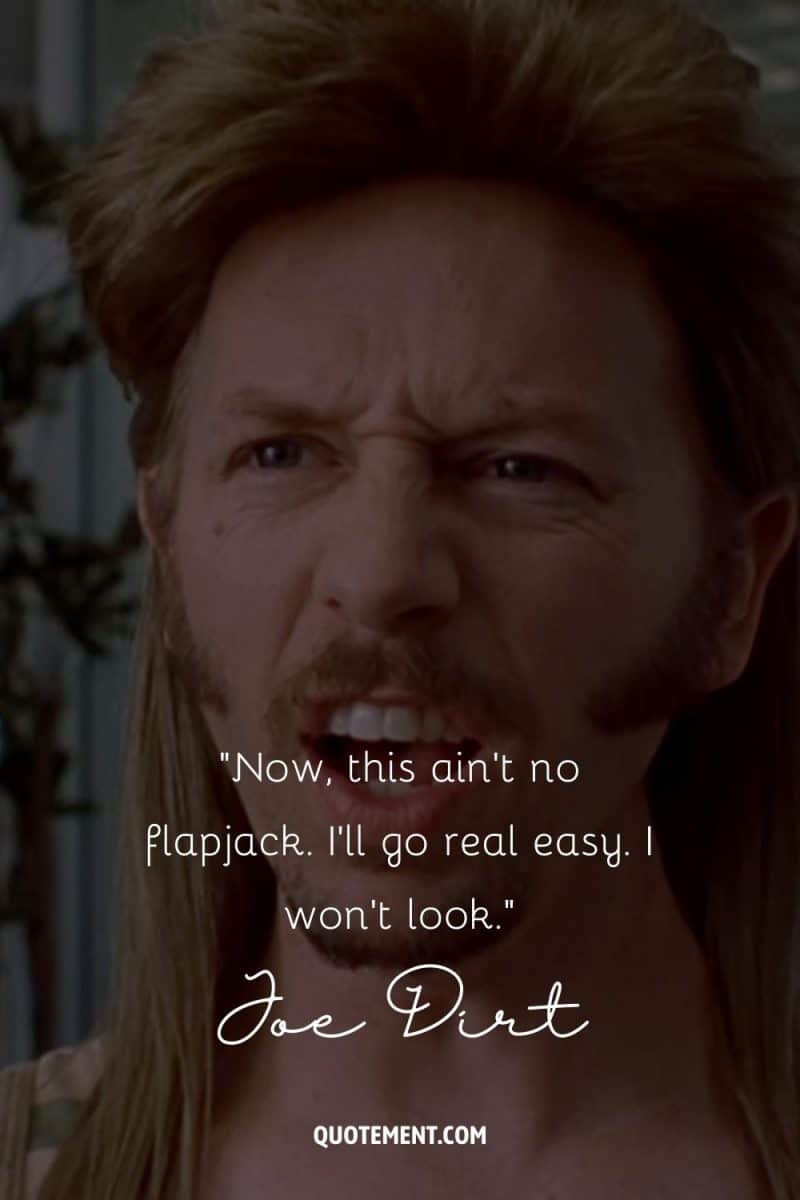 50-joe-dirt-quotes-that-will-make-your-day-dirtier