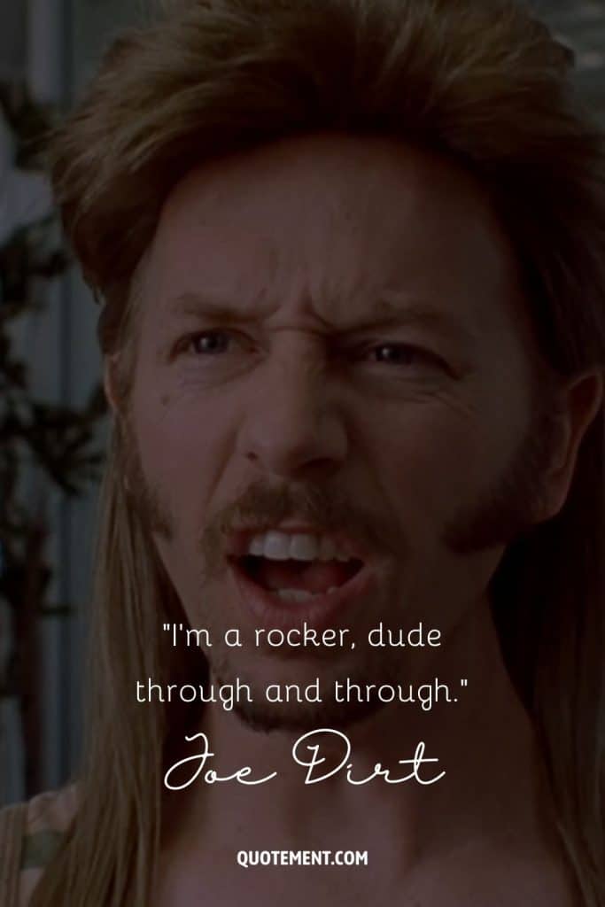 50 Joe Dirt Quotes That Will Make Your Day Dirtier