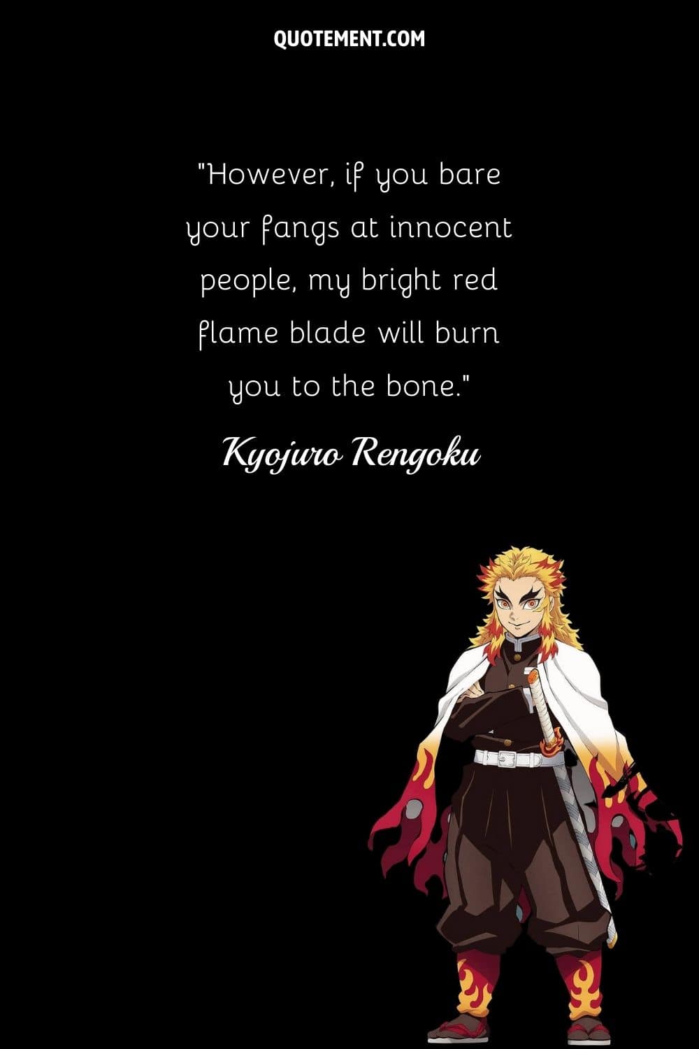 However, if you bare your fangs at innocent people, my bright red flame blade will burn you to the bone