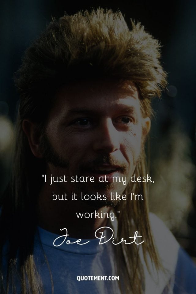 50 Joe Dirt Quotes That Will Make Your Day Dirtier