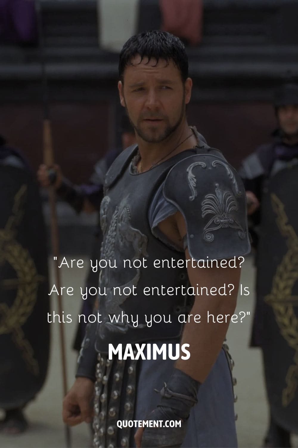 Image of Maximus representing are you not entertained quote.