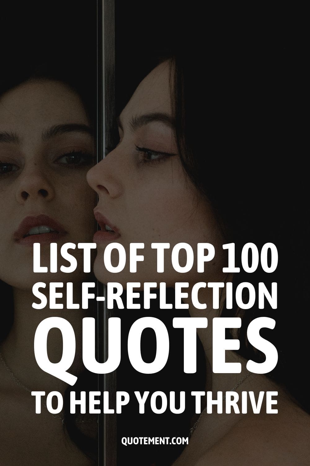 List Of Top 100 Self-Reflection Quotes To Help You Thrive
