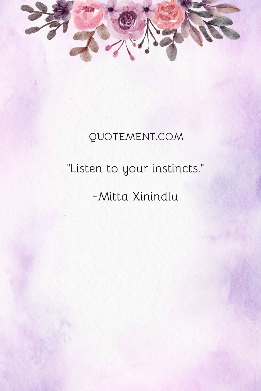 Listen to your instincts.